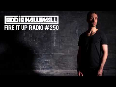 Eddie Halliwell - Fire It Up Radio Show #250