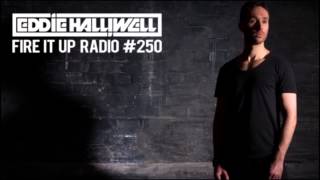 Eddie Halliwell - Fire It Up Radio Show #250