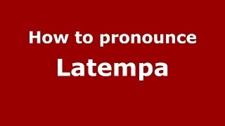 How to pronounce Latempa