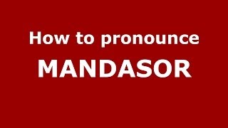 How to pronounce Mandasor