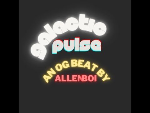 Galactic Pulse - An OG Beat by allenboi