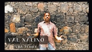 VAL XALINO - VRA TCHIFE (ft. Roberto Xalino)