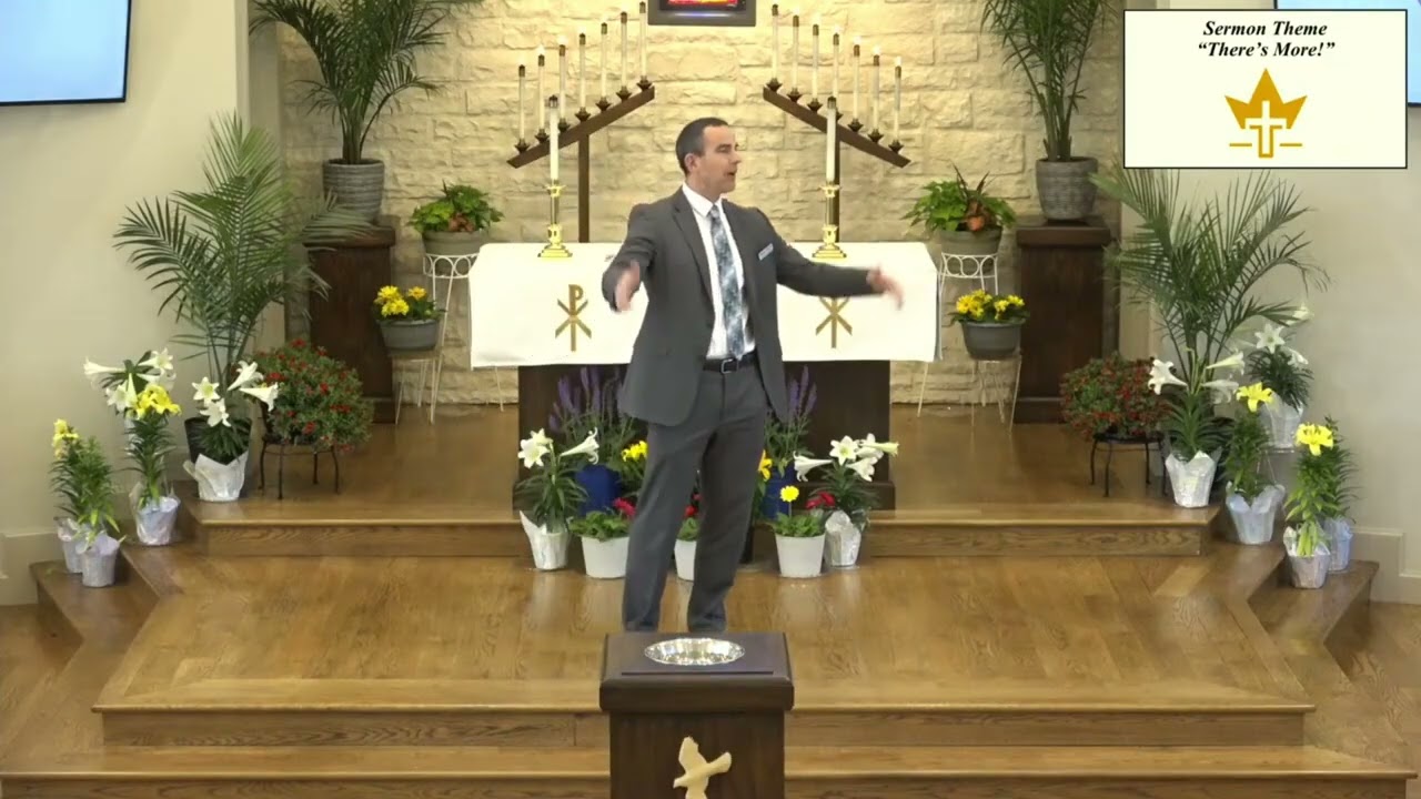 Easter Sermon: 1 Corinthians 15:12-26 - “There’s More” - April 5, 2026
