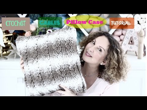 Crochet Cables pillow Case Tutorial