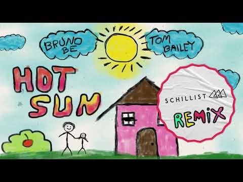 Bruno Be, Tom Bailey – Hot Sun (Schillist Remix)