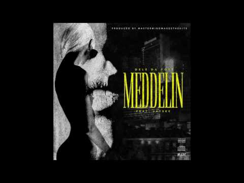 Dele Da Poet - Meddelin (Feat. Jay$ee) Prod. by MastermindMakesTheHits