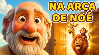 NA ARCA DE NOÉ 🚢🦒 | Música Bíblica Infantil Animada | Reino Sem Fim