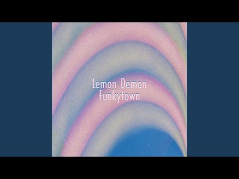 Funkytown - Lemon Demon