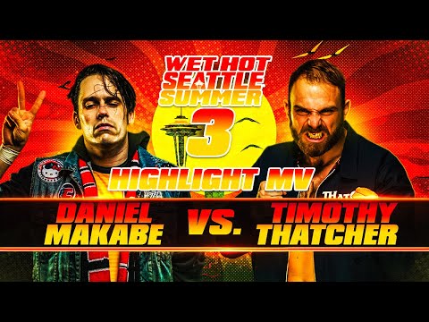 Timothy Thatcher vs Daniel Makabe 321 Battle Highlight MV Wet Hot Seattle Summer 3