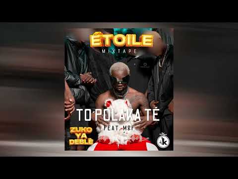 Zuko Ya Deblè - TO POLAKA TÉ - Feat. M&F ( Official audio )