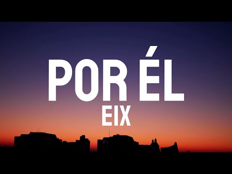 Eix - Por Él (Letra/Lyrics) Casper Mágico & Los Fantástikos