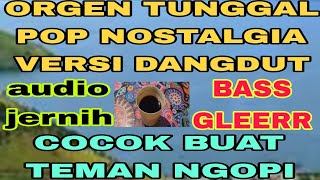 Download lagu orgen tunggal dangdut nostalgia cocok buat teman ngopi dan teman di perjalanan mp3