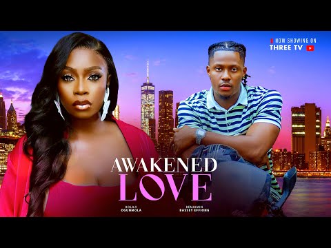 AWAKENED LOVE- BOLAJI OGUNMOLA, BENJAMIN EFFIONG, 2025 LATEST ROMANTIC MOVIE