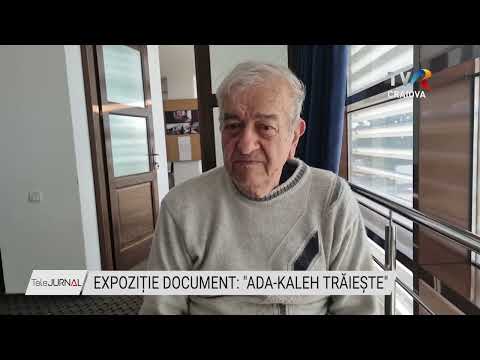EXPOZIȚIE DOCUMENT: "ADA-KALEH TRĂIEȘTE"