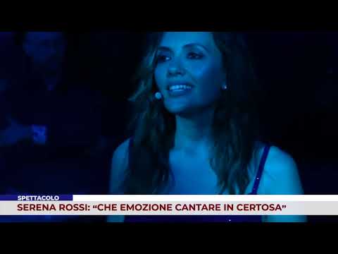 SPETTACOLO. SERENA ROSSI: &#34;CHE EMOZIONE CANTARE IN CERTOSA&#34;