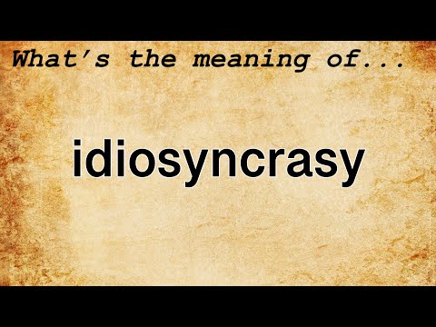 Idiosyncrasy Meaning : Definition of Idiosyncrasy