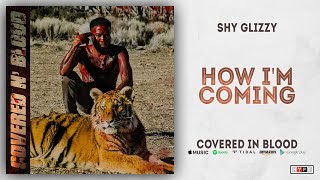 Shy Glizzy - How I&#39;m Coming (Covered In Blood)