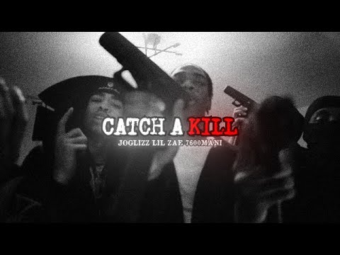 Joglizz x Lil Zae x 7600Mani - Catch A Kill (Official Music Video)