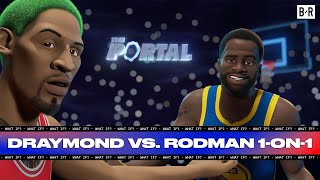 Draymond Green vs. Prime Dennis Rodman 1-on-1 | THE PORTAL S1 E6