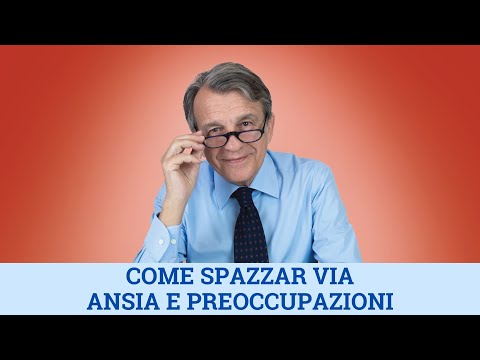Come spazzar via ansia e preoccupazioni