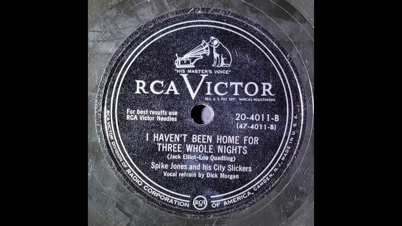 Spike Jones and His City Slickers, Dick Morgan – I Haven't Been Home For Three Whole Nights
