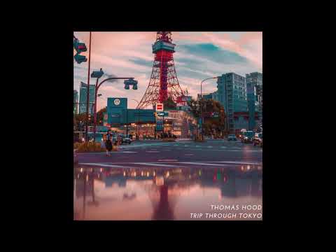 Thomas Hood - Trip Through Tokyo (2018 new mix and master)