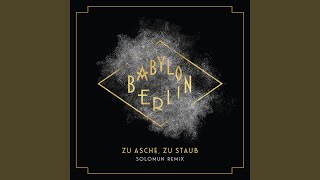 Zu Asche, Zu Staub (Solomun Remix) (Music from the Original TV Series "Babylon Berlin")