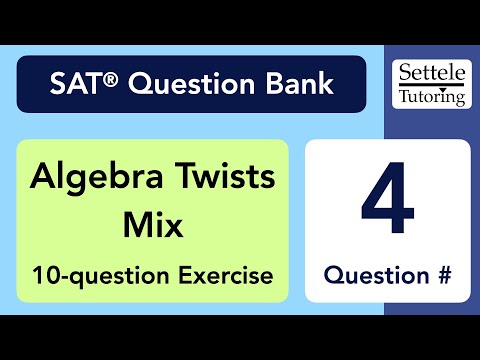 Algebra Twists Mix, Qn. 4 (SAT Question Bank a391ed22)