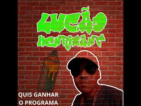 Lucão Henrisant - Quis Ganhar o Programa