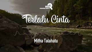 Download lagu Terlalu Cinta || Mitha Talahatu || Lagu Ambon mp3