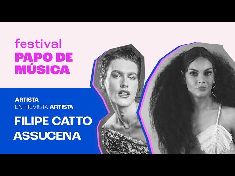 FESTIVAL PAPO DE MÚSICA l Artista entrevista Artista com Assucena e Filipe Catto