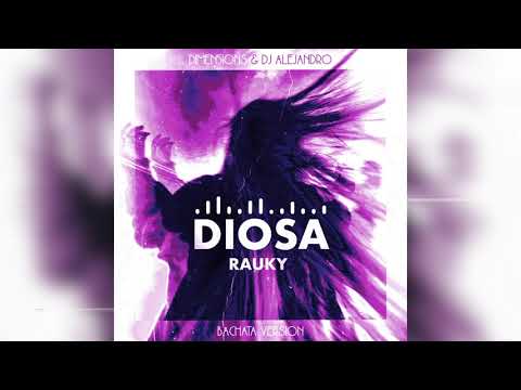 Rauky, Dimen5ions, DJ Alejandro - Diosa (Bachata Version)