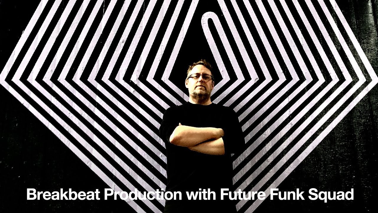 Breakbeat Production with Future Funk Squad thumbnail 1