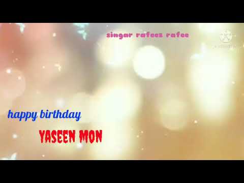 birthday song beray song yaseen monu singer rafeez rafi edit siddik siddi