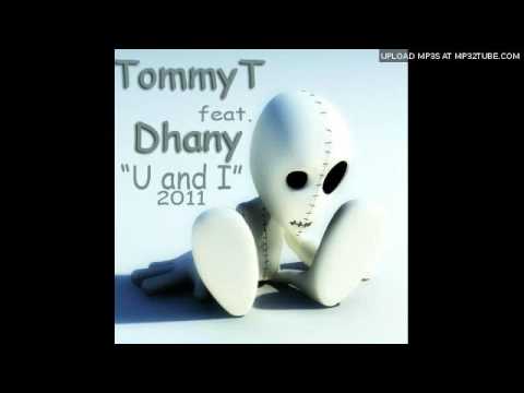TommyT feat. Dhany - U and I 2011