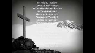 I&#39;m Held By Your Love by Bob Fitts (New Creation Church)