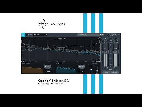 Mixing & Mastering with Pink Noise | Ozone 9 EQ Match | iZotope Quick Tip