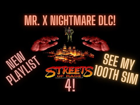 SOR4 DLC Mr. X Nightmare Review and my 100th Sim!