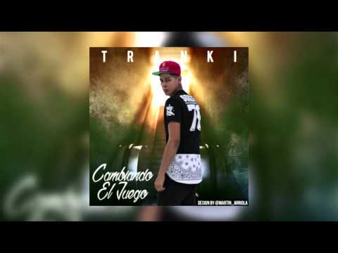 Tranki - Cambiando El Juego [Official Audio]