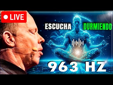 🔴FRECUENCIA ESPIRITUAL PODEROSA 963 HZ – AMOR, RIQUEZA, MILAGROS Y BENDICIONES - DR JOE DISPENZA