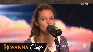 Je m&#39;abandonne - Hosanna clips - Joanie Banville