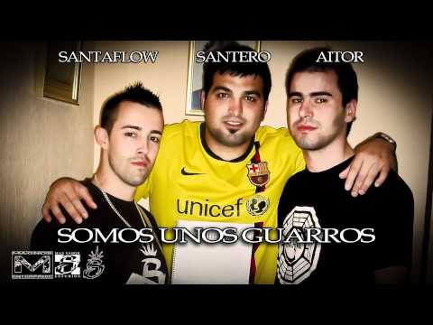 Santaflow feat Aitor y Santero - Somos unos guarros