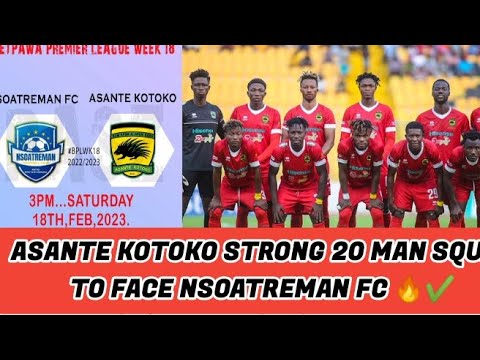 Asante Kotoko's Strong 20 Man Squad To Face Nsoatreman FC🔥✔️