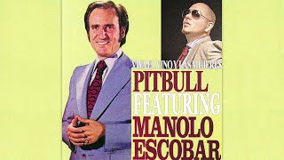 Manolo Escobar ft. Pitbull - &quot;Viva el Vino y las Mujeres&quot; (Official Remix)