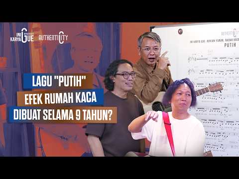 INI KARYA GUE : EFEK RUMAH KACA - PUTIH