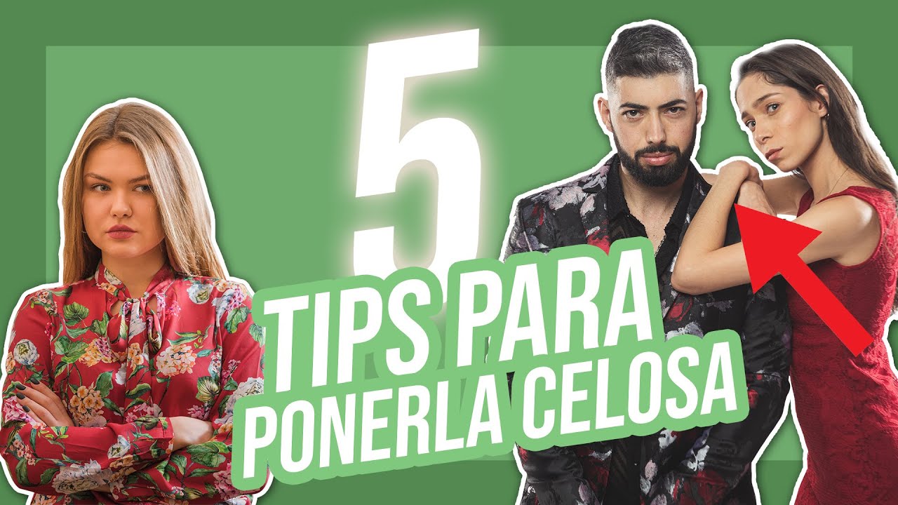 😤 5 FORMAS para que ella sienta CELOS 😤 - (Usa el 5to CON CUIDADO)