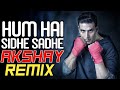 Hum Hai Sidhe Sadhe Akshay Akshy Dj Rma DJ S OF MUMBAI