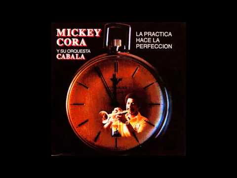 Mickey Cora y Su Orquesta  Cabala   -  Todo Ha Cambiado