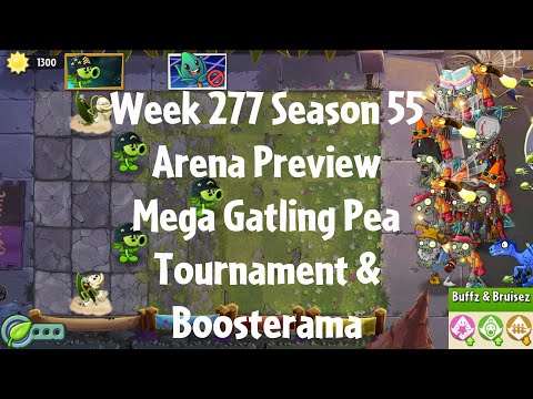 PvZ2 Arena Preview - Week 277 Season 55 - Mega Gatling Pea Tournament & Boosterama - Gameplay