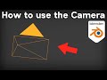 How To Use The Camera In Blender Tutorial